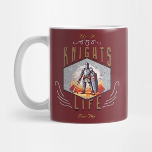 Knights Life for me Mug